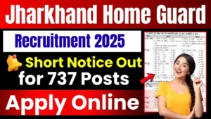 Jharkhand Home Guard Recruitment 2025: Full Notification Out for 737 Posts, Eligibility, Online Form & Last Date Explained