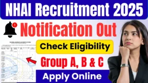 NHAI Recruitment 2025: Apply Online for Group A, B & C Posts, Check Vacancy Notification, Qualification, Age & Last Date